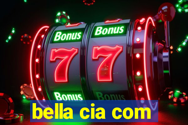 bella cia com